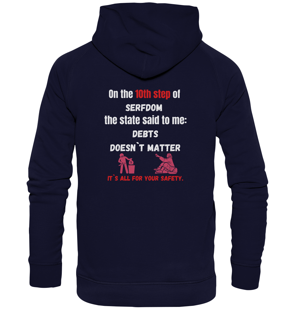 10th step of serfdom - DEBTS DOESN´T MATTER - RÜCKENDRUCK (Herren, Men) - Basic Unisex Hoodie