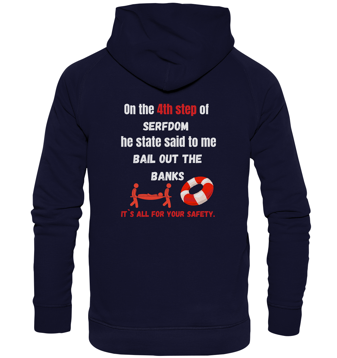 4th step of serfdom - BAIL OUT THE BANKS - RÜCKENDRUCK (Herren, Men)  - Basic Unisex Hoodie