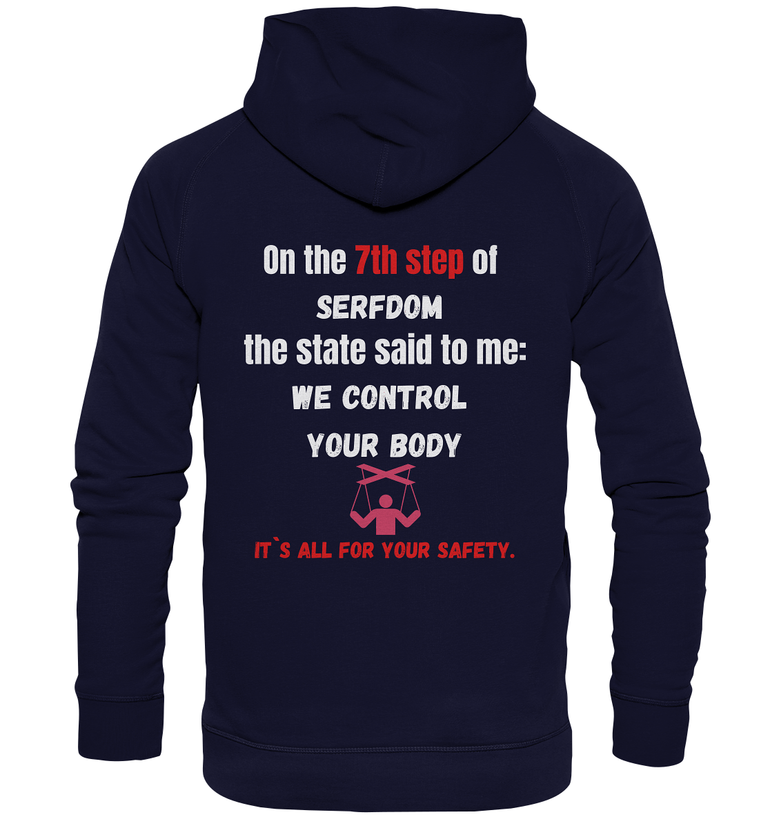 7th step of serfdom the state said to me: WE CONTROL YOUR BODY # RÜCKENDRUCK # (Ladies Collection 21% Rabatt bis zum Halving 2024) - Basic Unisex Hoodie