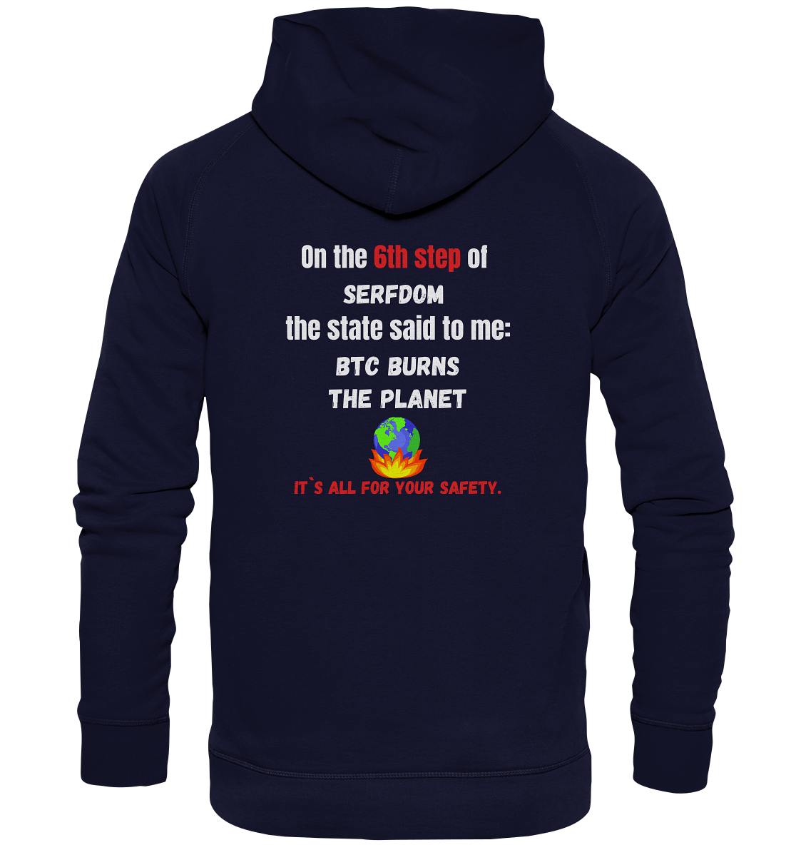 6th step of serfdom - BTC BURNS THE PLANET - RÜCKENDRUCK (Herren, Men)  - Basic Unisex Hoodie