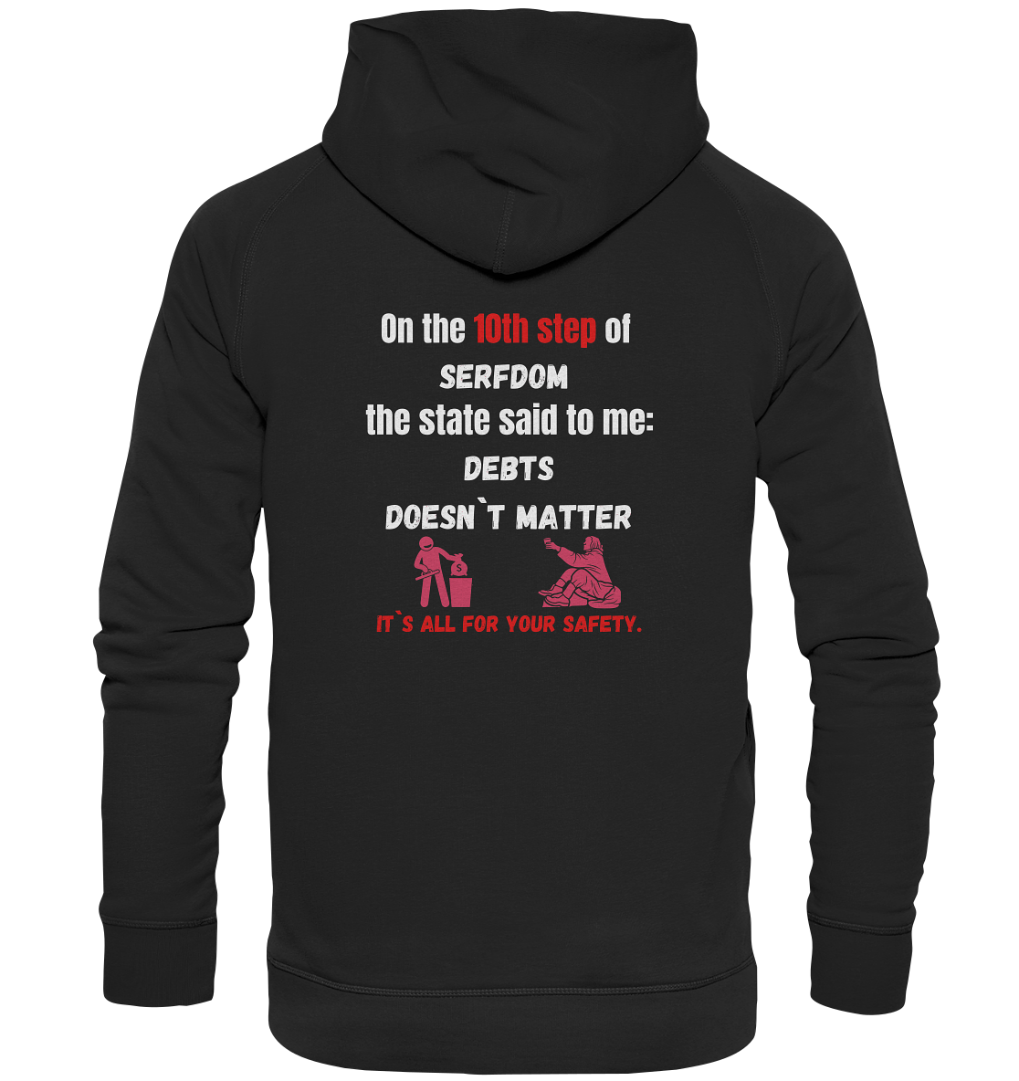 10th step of serfdom - DEBTS DOESN´T MATTER - RÜCKENDRUCK (Herren, Men) - Basic Unisex Hoodie