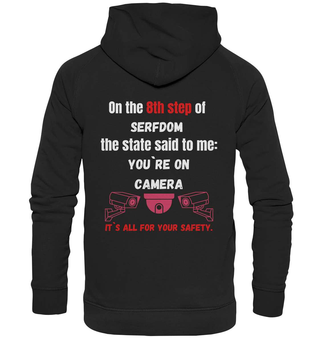 8th step of serfdom the state said to me: YOU`RE ON CAMERA # RÜCKENDRUCK # (Ladies Collection 21% Rabatt bis zum Halving 2024) - Basic Unisex Hoodie