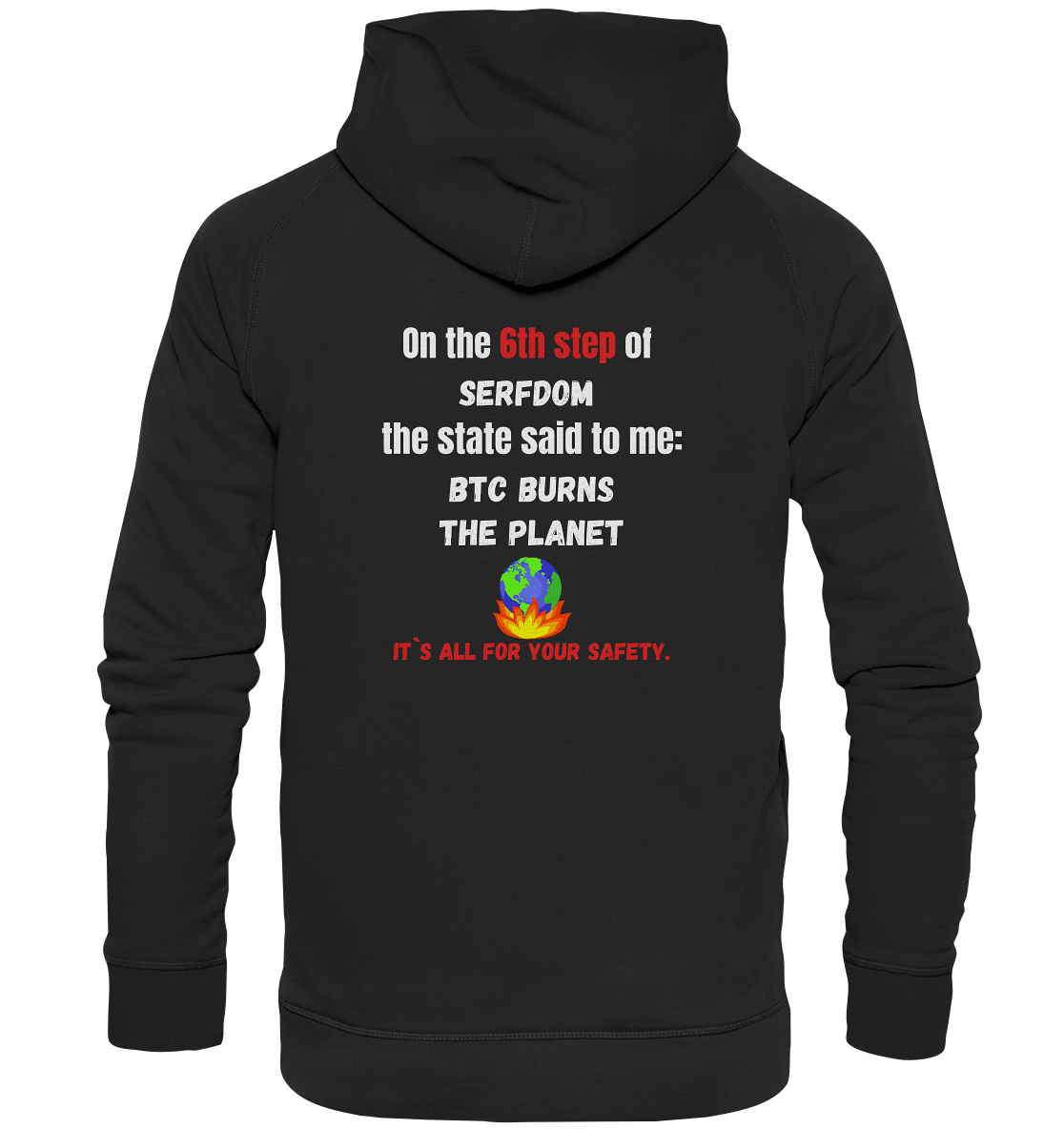 6th step of serfdom - BTC BURNS THE PLANET - RÜCKENDRUCK (Herren, Men)  - Basic Unisex Hoodie