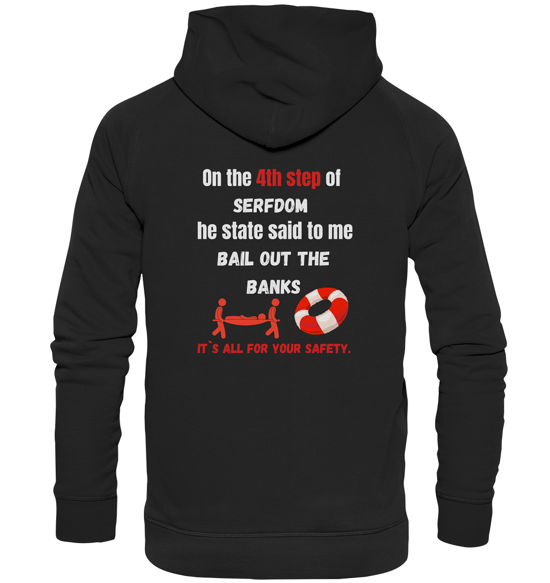 4th step of serfdom - BAIL OUT THE BANKS - RÜCKENDRUCK (Herren, Men)  - Basic Unisex Hoodie