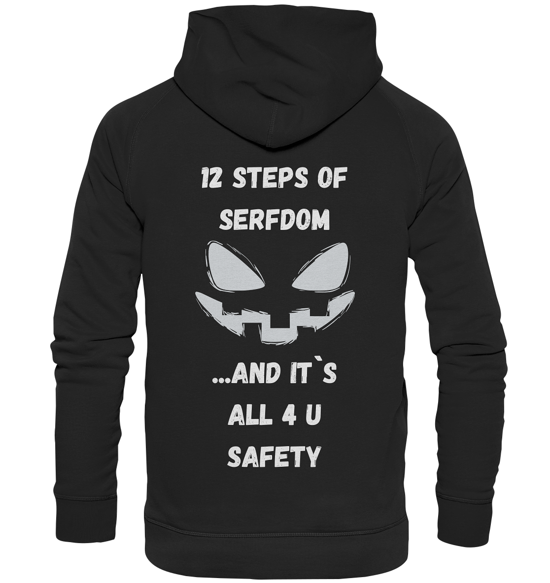 On the 1st step of serfdom the state said to me: IT`S ALL 4 YOUR SAFETY (s/w) # RÜCKENDRUCK # (Ladies Collection 21% Rabatt bis zum Halving 2024)  - Basic Unisex Hoodie