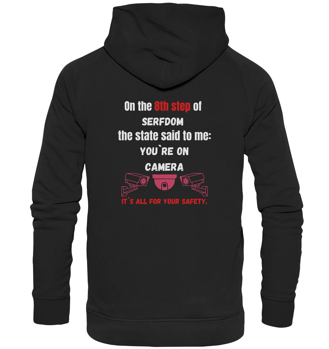 8th step of serfdom - YOU`RE ON CAMERA - RÜCKENDRUCK (Herren, Men)  - Basic Unisex Hoodie