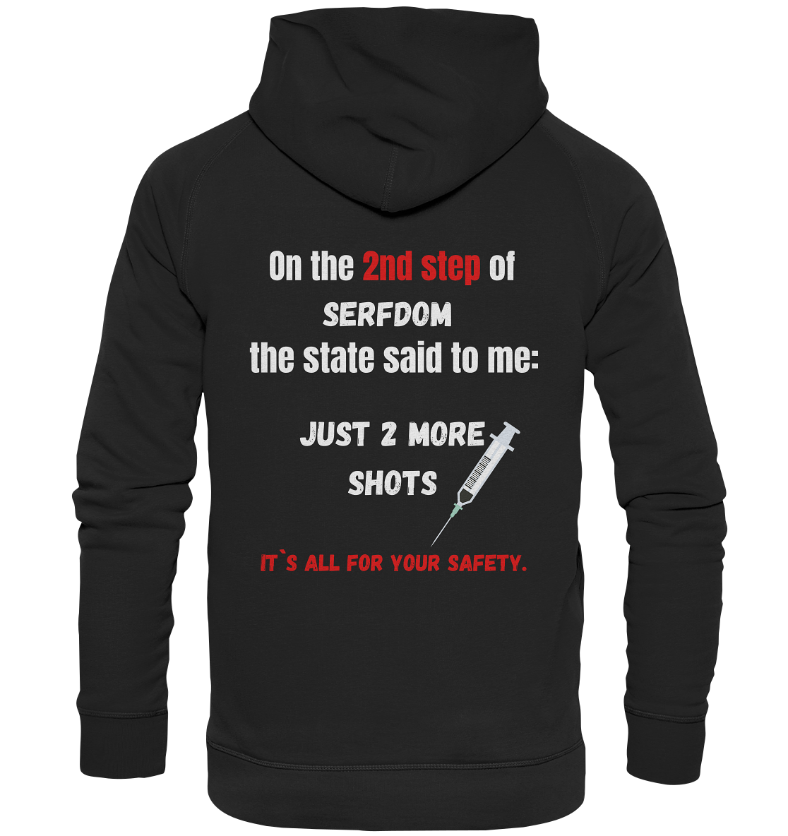 2nd step of serfdom the state said to me: JUST 2 MORE SHOTS # RÜCKENDRUCK # (Ladies Collection 21% Rabatt bis zum Halving 2024) - Basic Unisex Hoodie