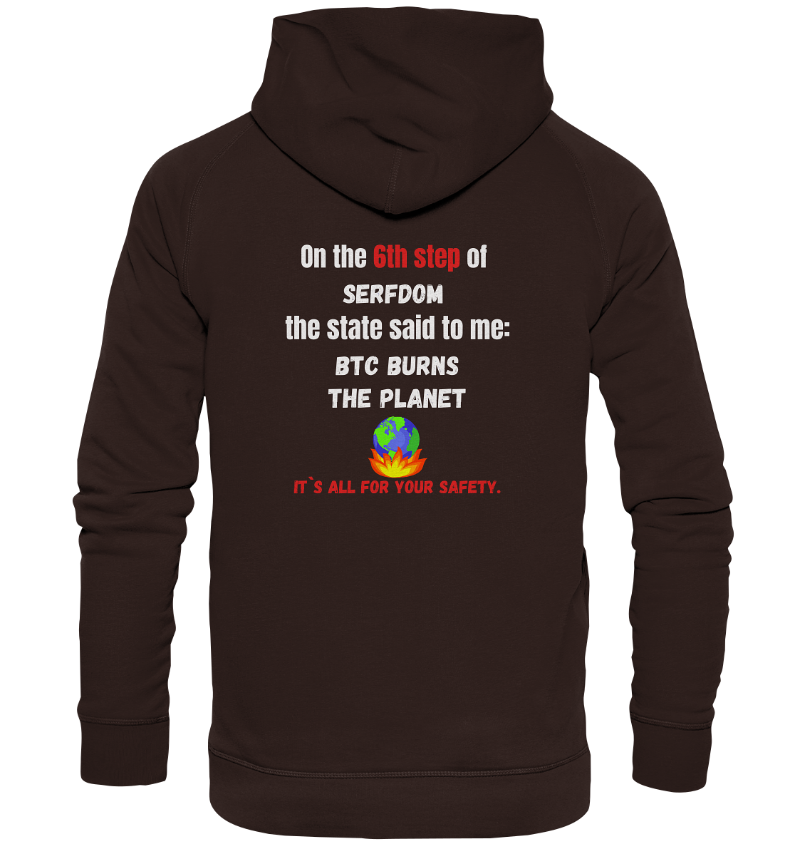 6th step of serfdom - BTC BURNS THE PLANET - RÜCKENDRUCK (Herren, Men)  - Basic Unisex Hoodie