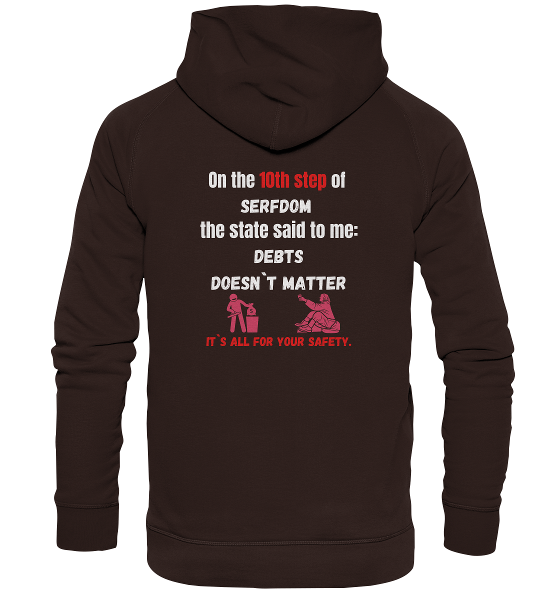 10th step of serfdom - DEBTS DOESN´T MATTER - RÜCKENDRUCK (Herren, Men) - Basic Unisex Hoodie