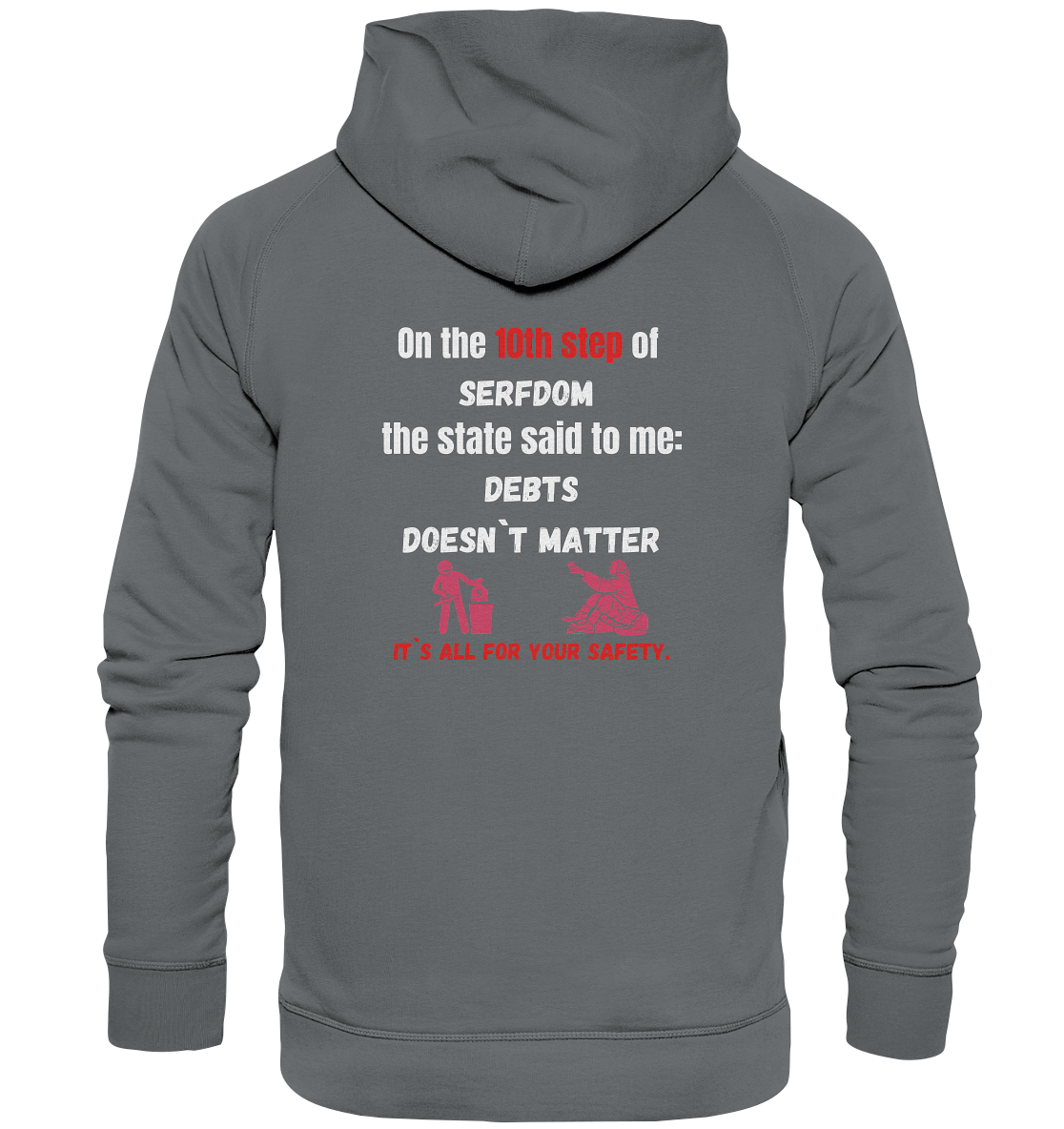 10th step of serfdom - DEBTS DOESN´T MATTER - RÜCKENDRUCK (Herren, Men) - Basic Unisex Hoodie