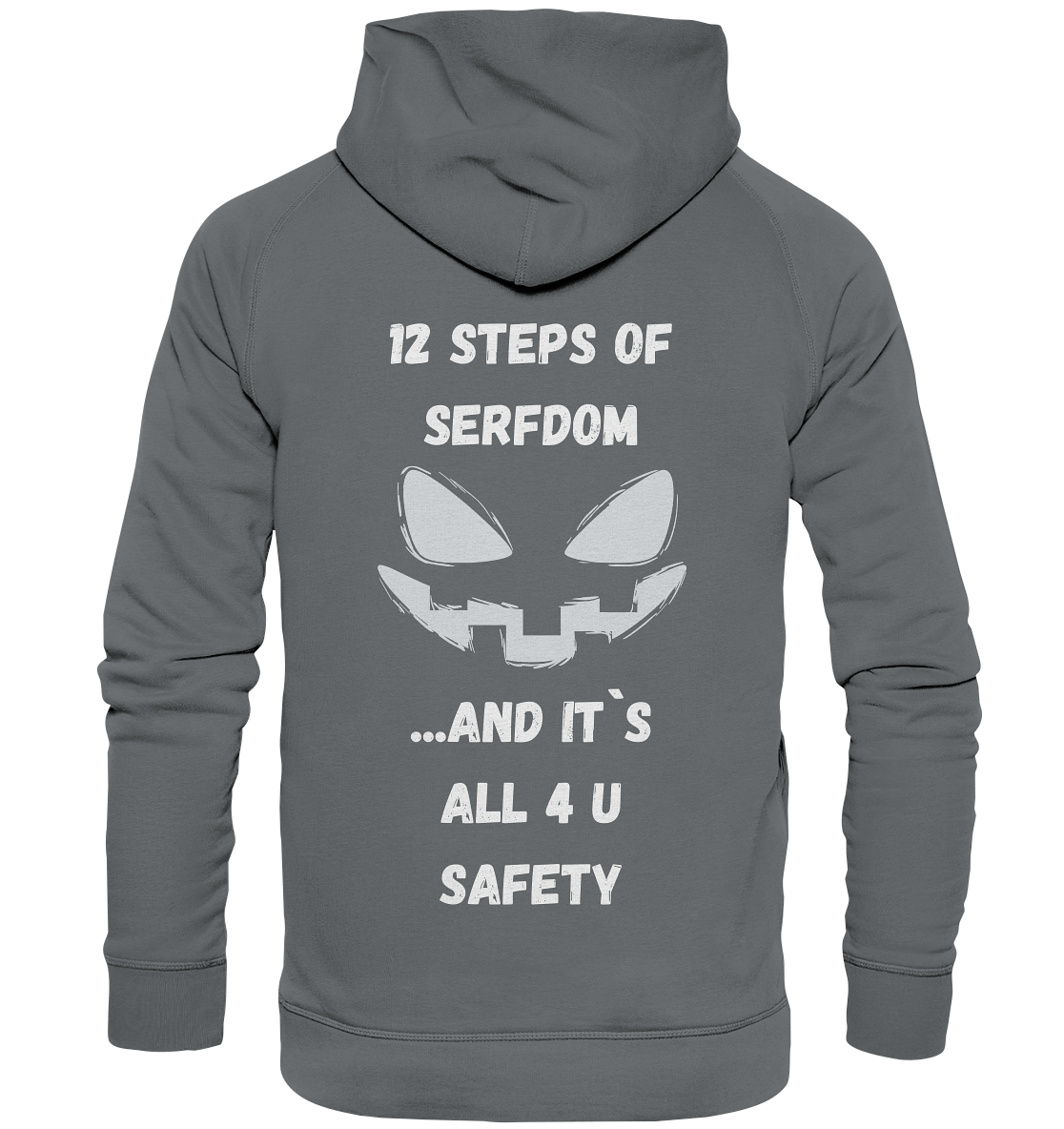 On the 1st step of serfdom the state said to me: IT`S ALL 4 YOUR SAFETY (s/w) # RÜCKENDRUCK # (Ladies Collection 21% Rabatt bis zum Halving 2024)  - Basic Unisex Hoodie