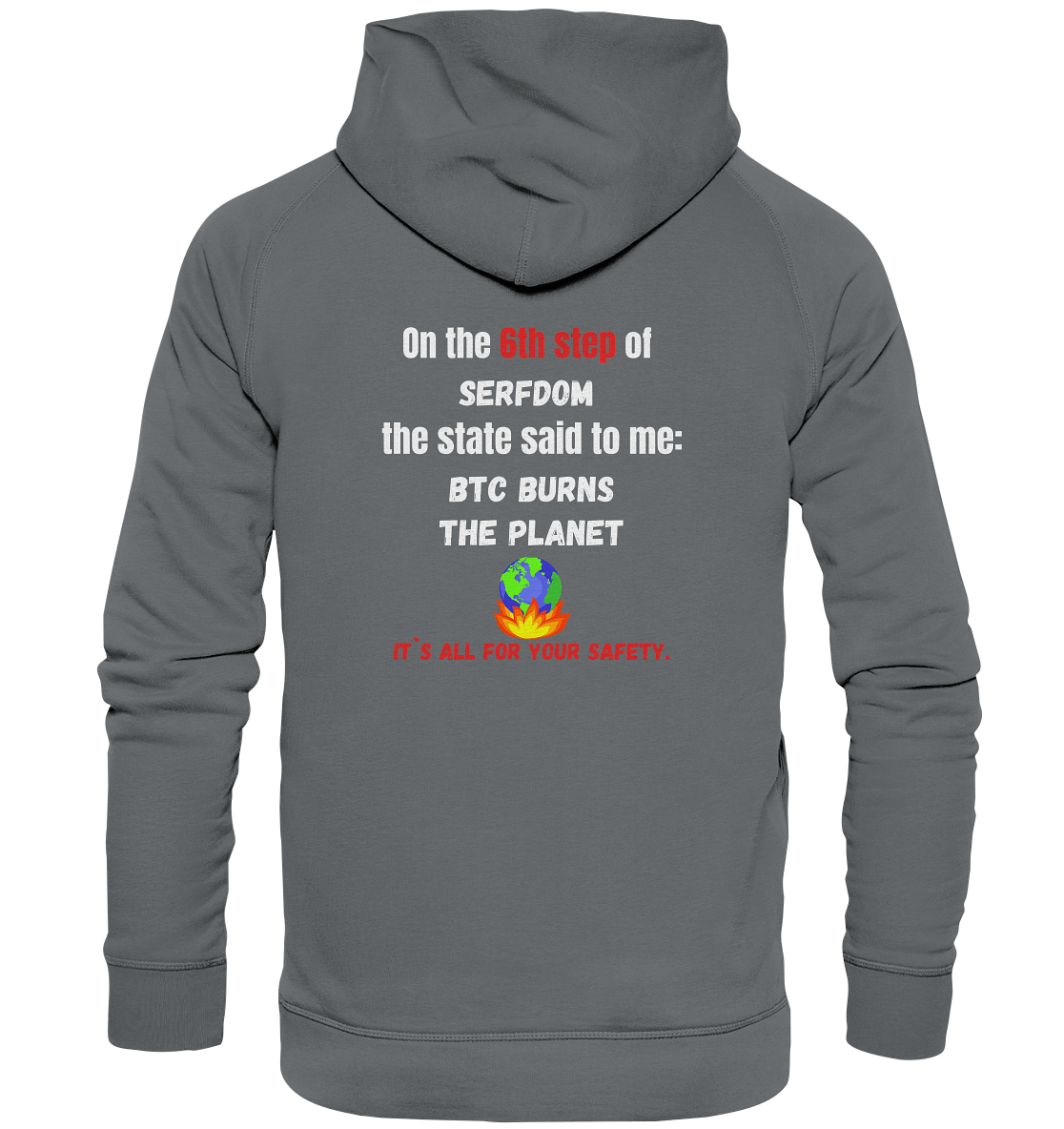 6th step of serfdom - BTC BURNS THE PLANET - RÜCKENDRUCK (Herren, Men)  - Basic Unisex Hoodie