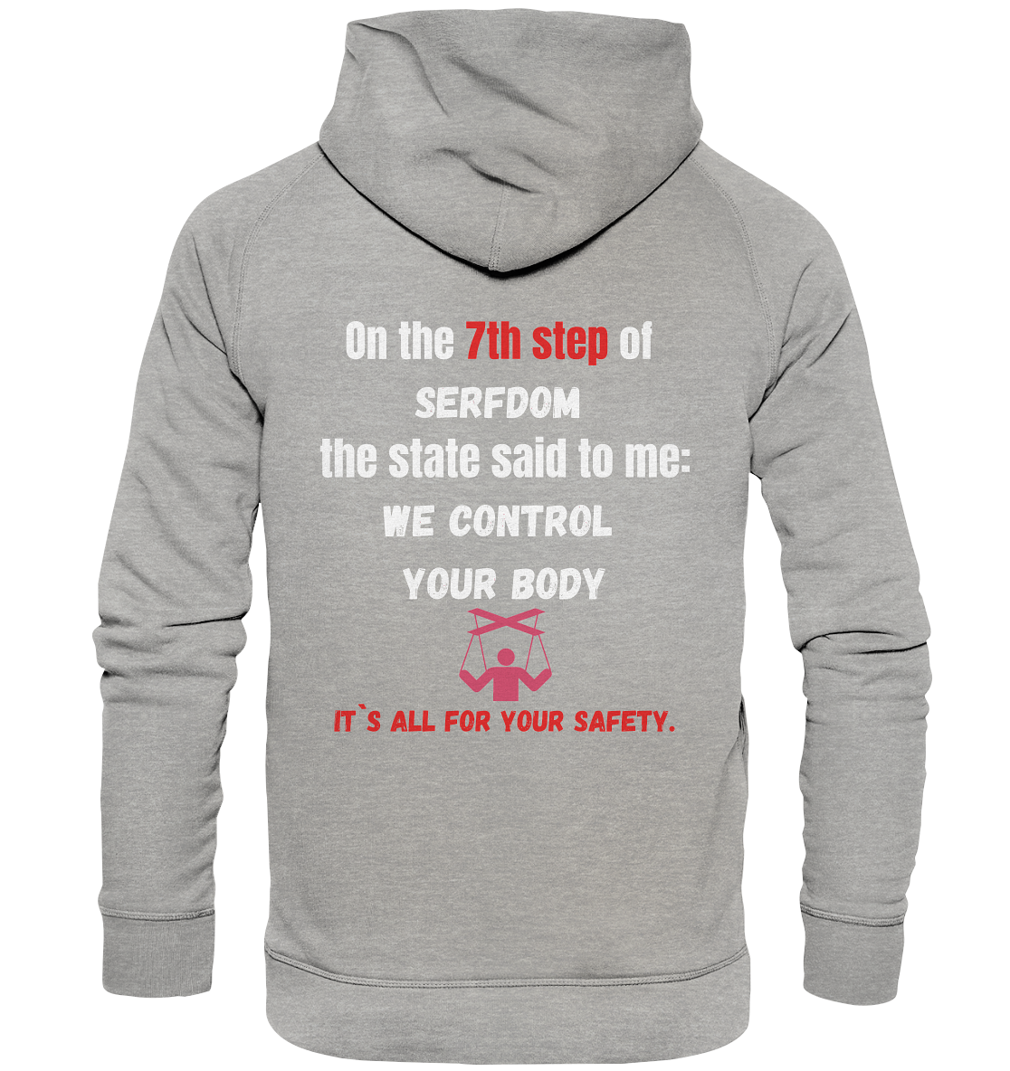 7th step of serfdom the state said to me: WE CONTROL YOUR BODY # RÜCKENDRUCK # (Ladies Collection 21% Rabatt bis zum Halving 2024) - Basic Unisex Hoodie