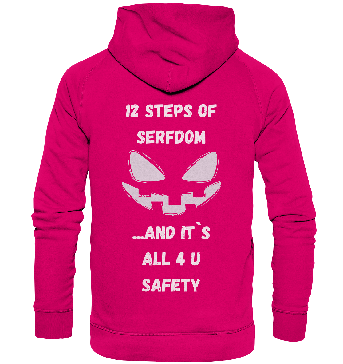 On the 1st step of serfdom the state said to me: IT`S ALL 4 YOUR SAFETY (s/w) # RÜCKENDRUCK # (Ladies Collection 21% Rabatt bis zum Halving 2024)  - Basic Unisex Hoodie