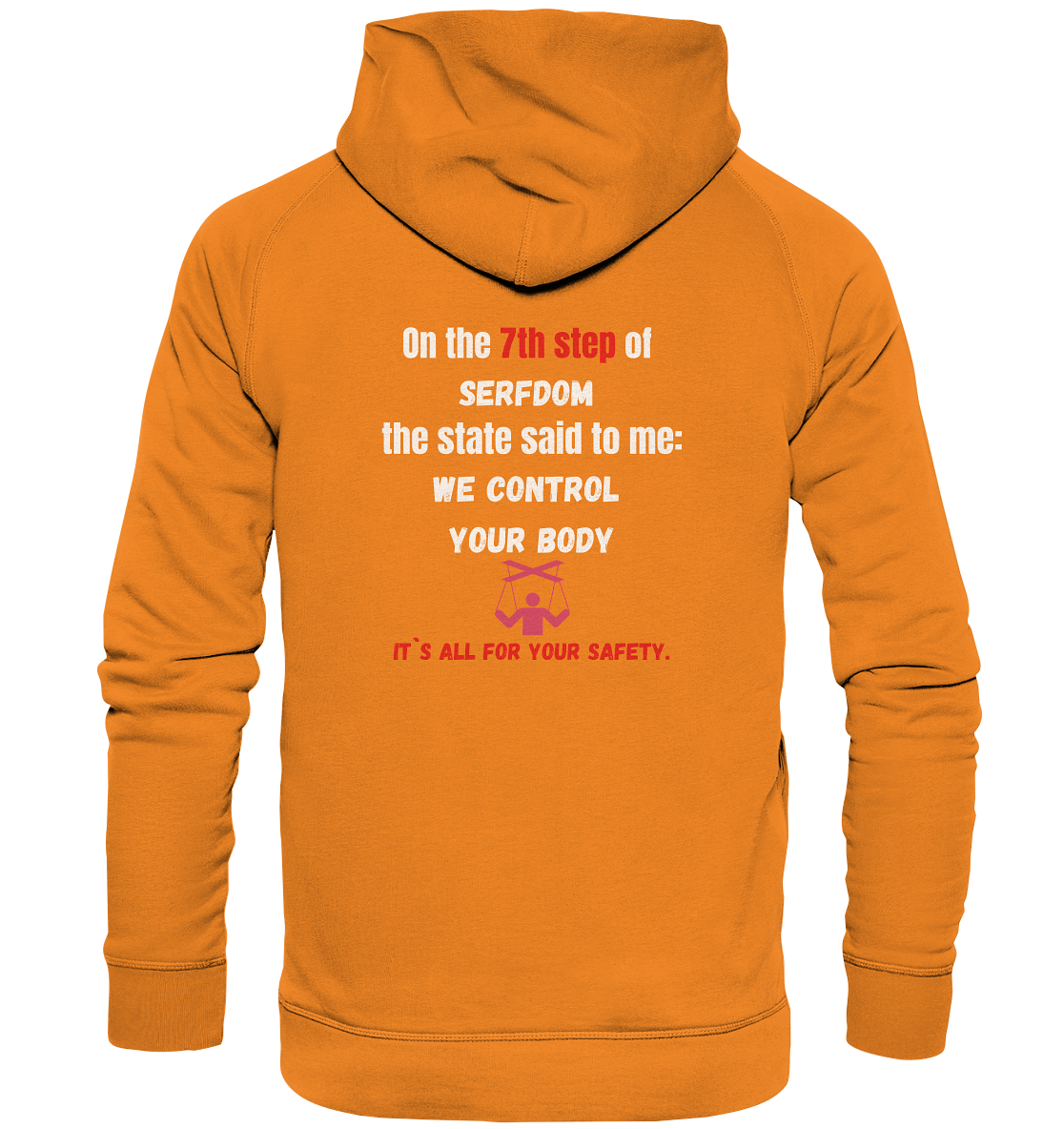 7th step of serfdom - WE CONTROL YOUR BODY - RÜCKENDRUCK (Herren, Men) - Basic Unisex Hoodie