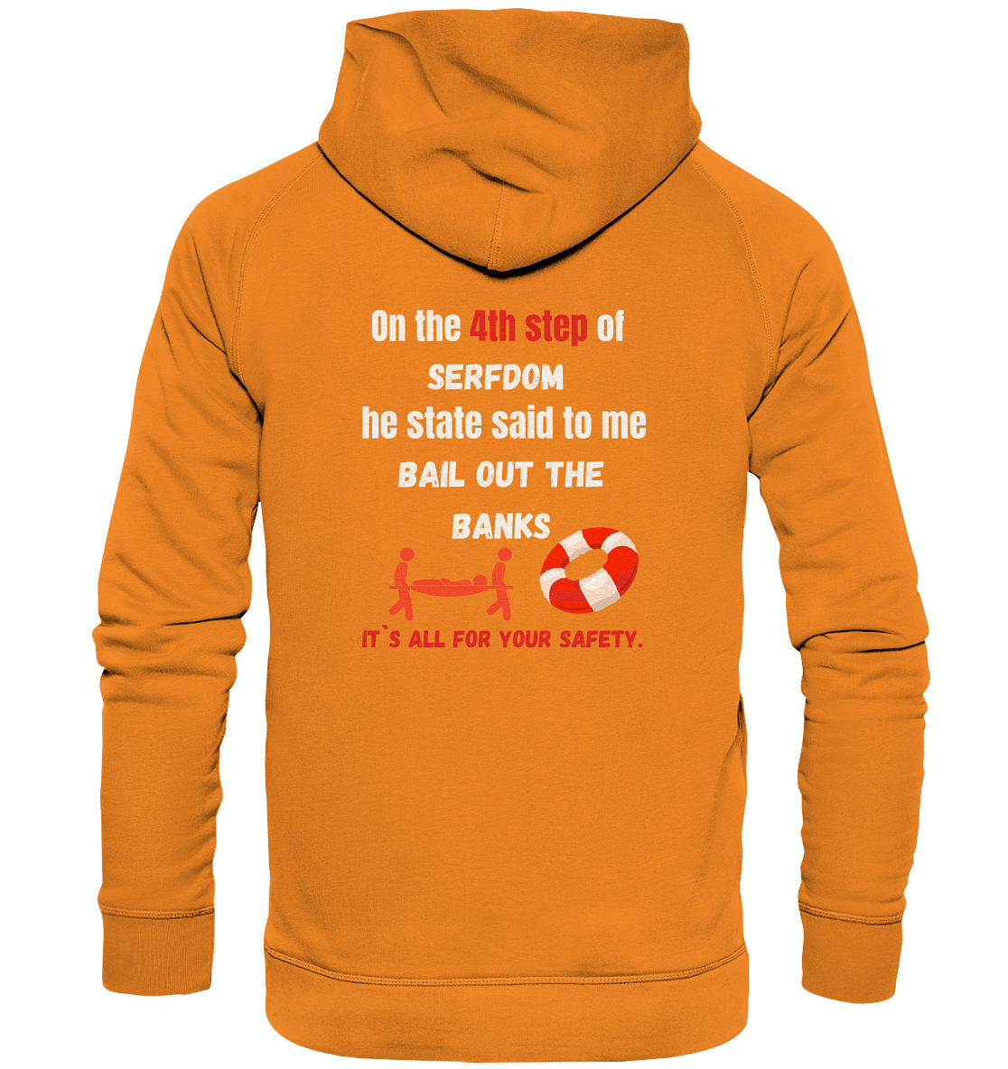 4th step of serfdom - BAIL OUT THE BANKS - RÜCKENDRUCK (Herren, Men)  - Basic Unisex Hoodie