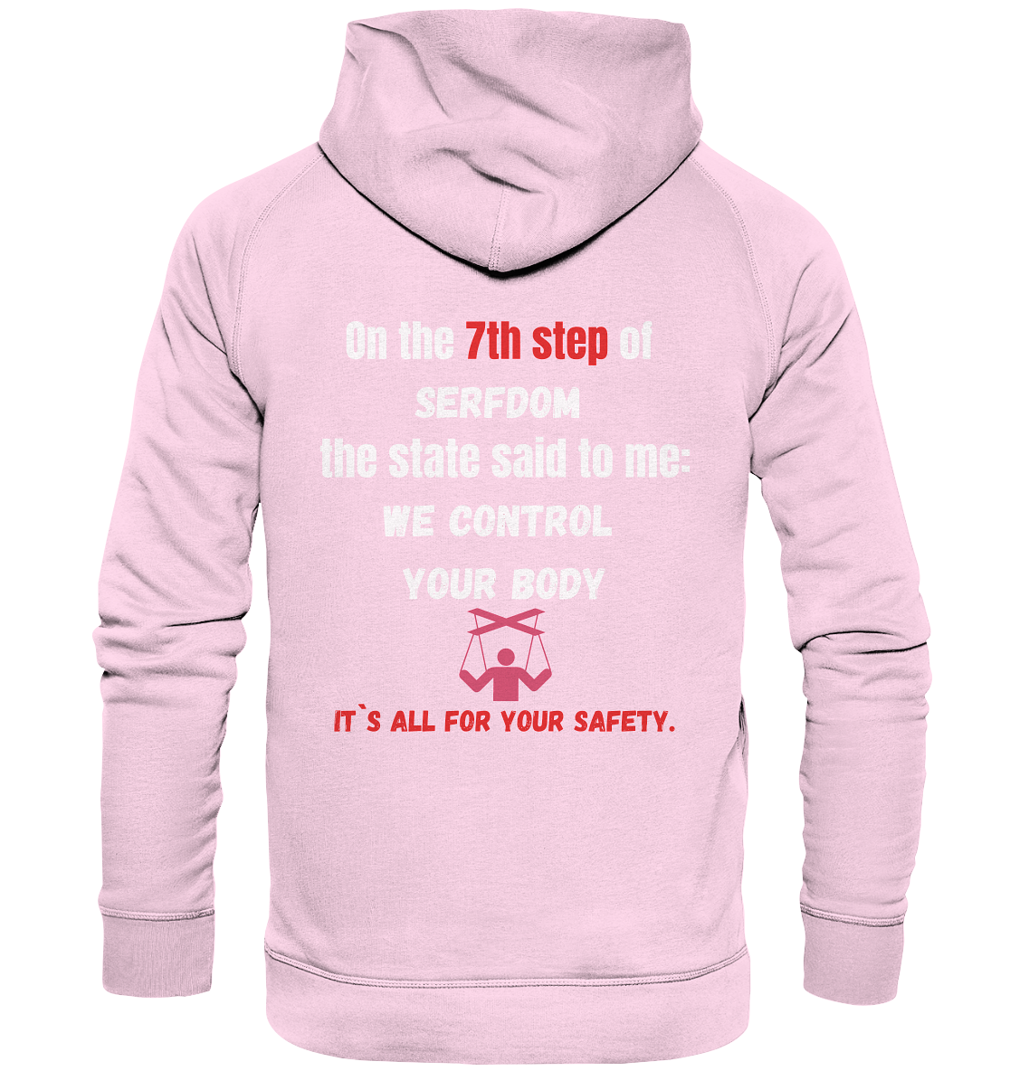 7th step of serfdom the state said to me: WE CONTROL YOUR BODY # RÜCKENDRUCK # (Ladies Collection 21% Rabatt bis zum Halving 2024) - Basic Unisex Hoodie