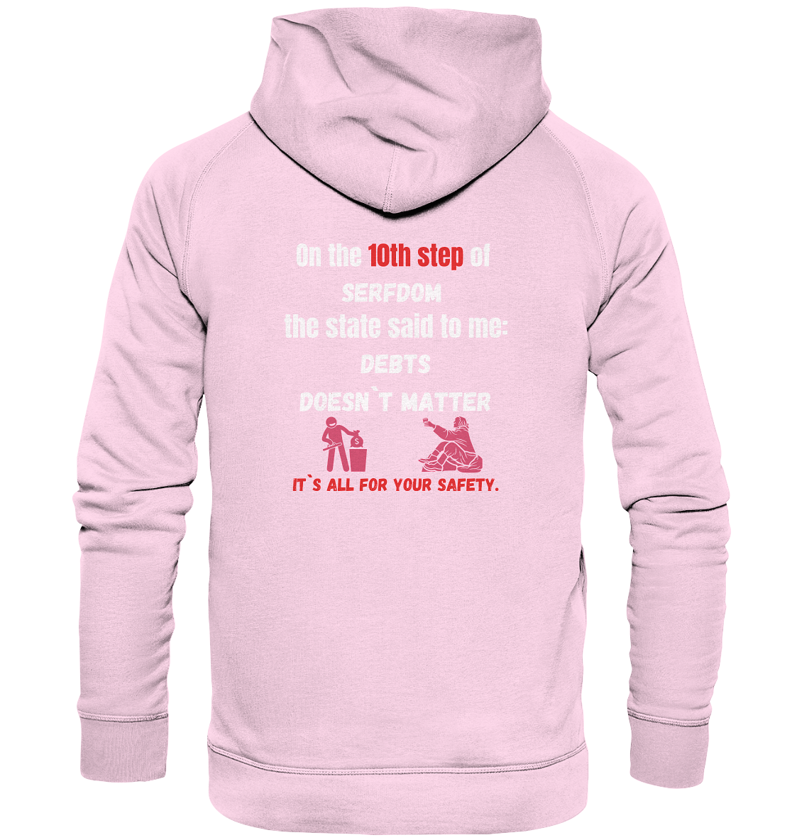 10th step of serfdom - DEBTS DOESN´T MATTER - RÜCKENDRUCK (Herren, Men) - Basic Unisex Hoodie