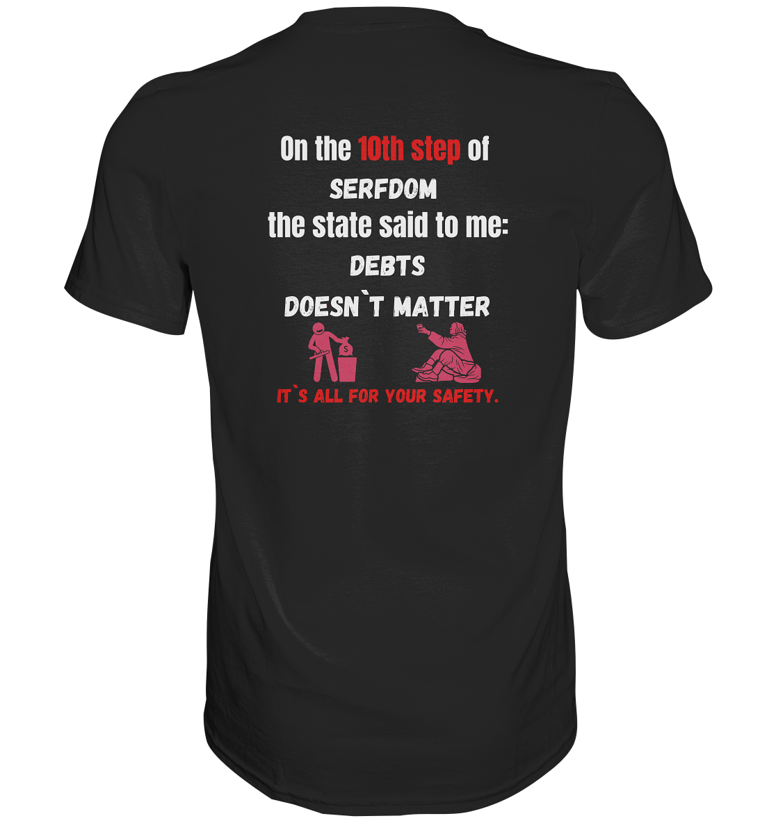 10th step of serfdom - DEBTS DOESN´T MATTER - RÜCKENDRUCK (Herren, Men) - Classic Shirt