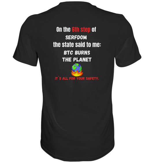 6th step of serfdom - BTC BURNS THE PLANET - RÜCKENDRUCK (Herren, Men)  - Classic Shirt