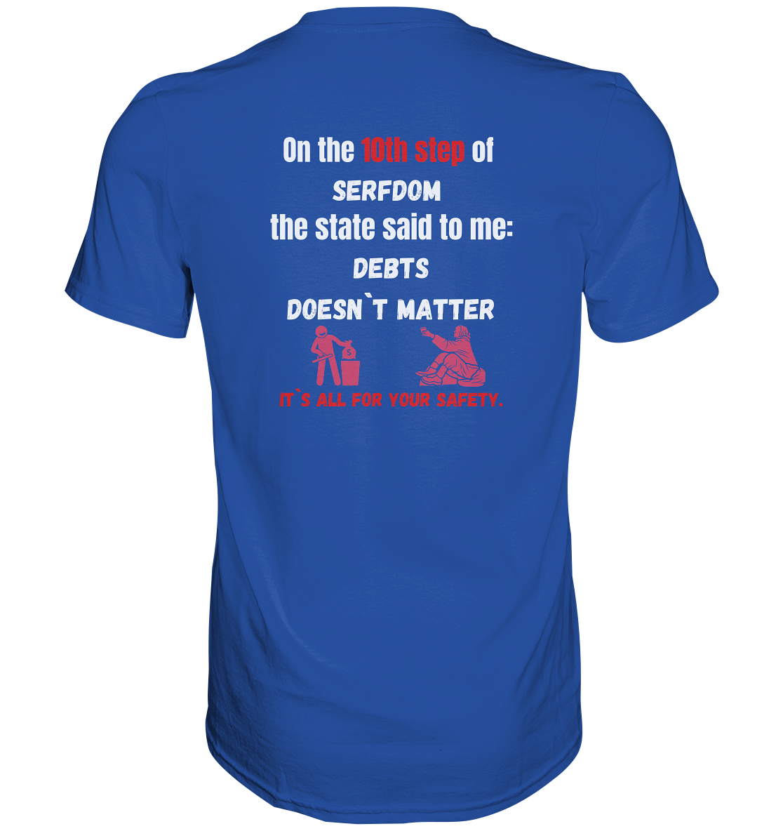 10th step of serfdom - DEBTS DOESN´T MATTER - RÜCKENDRUCK (Herren, Men) - Classic Shirt