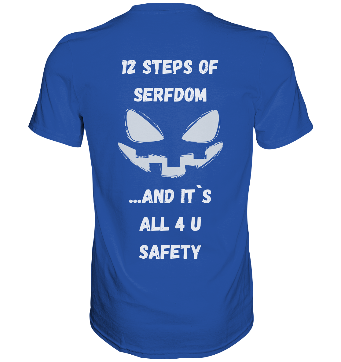 1st from 12 steps of serfdom - IT`S ALL 4 U SAFETY - RÜCKENDRUCK (men)  - Classic Shirt