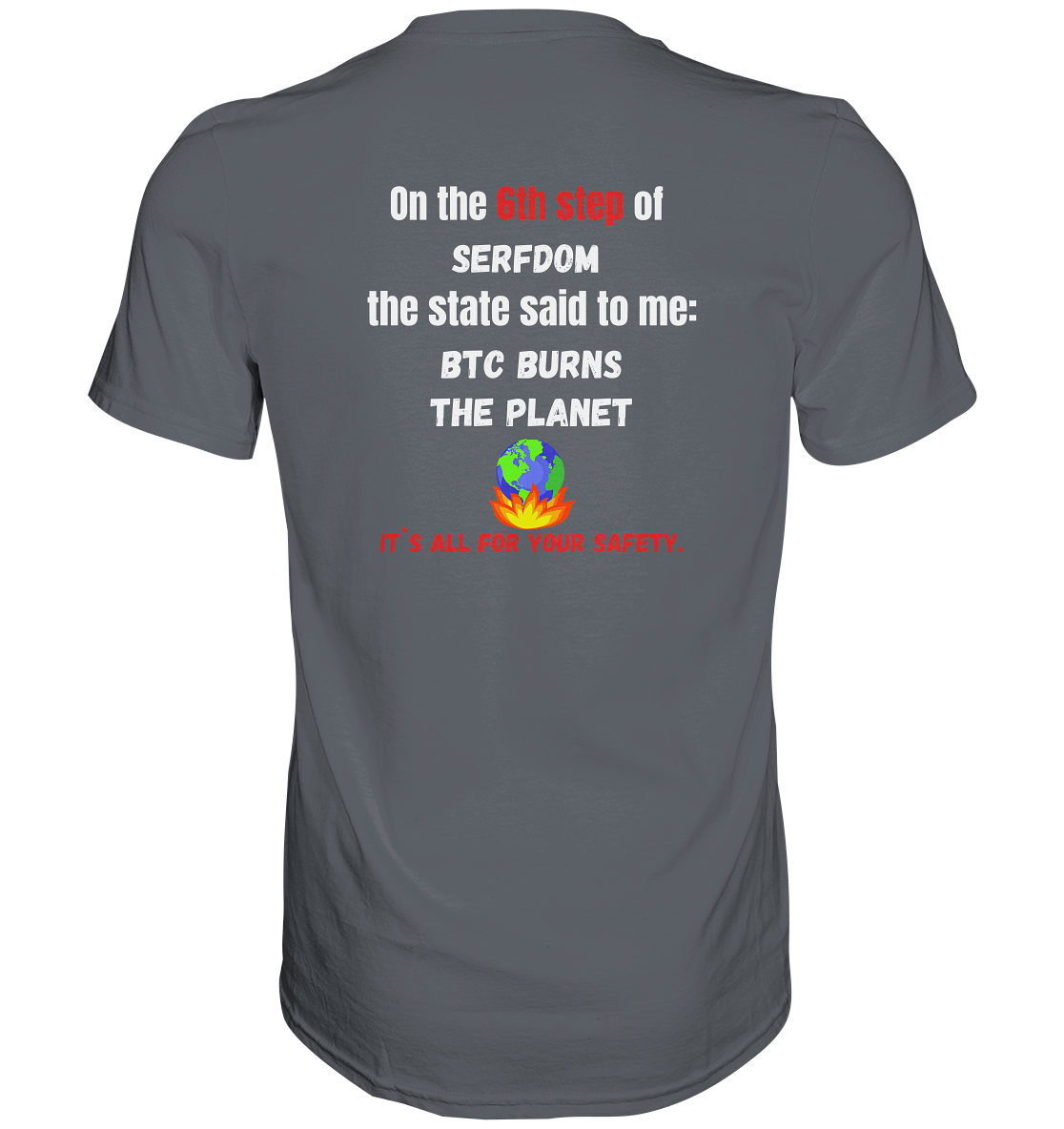 6th step of serfdom - BTC BURNS THE PLANET - RÜCKENDRUCK (Herren, Men)  - Classic Shirt