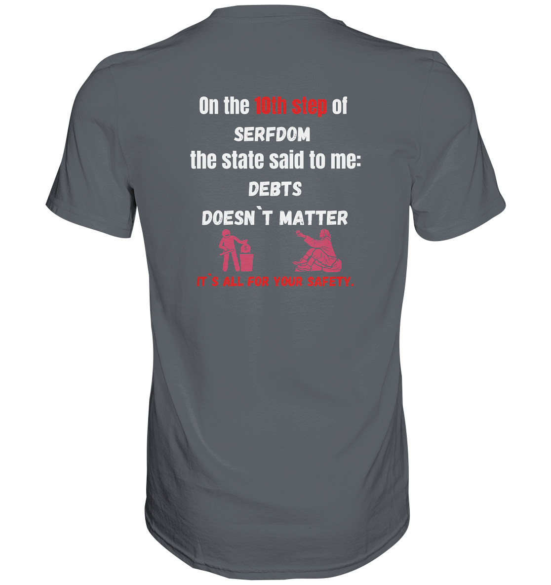 10th step of serfdom - DEBTS DOESN´T MATTER - RÜCKENDRUCK (Herren, Men) - Classic Shirt