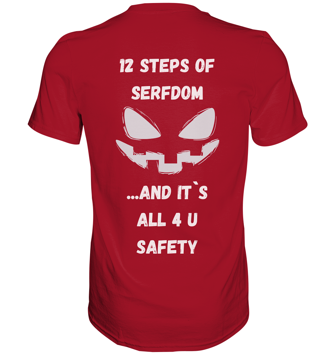 1st from 12 steps of serfdom - IT`S ALL 4 U SAFETY - RÜCKENDRUCK (men)  - Classic Shirt