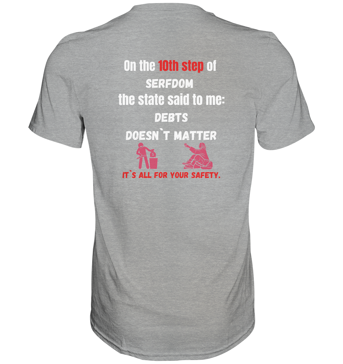 10th step of serfdom - DEBTS DOESN´T MATTER - RÜCKENDRUCK (Herren, Men) - Classic Shirt