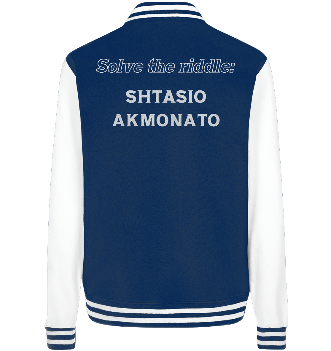 Solve the riddle - SHTASIO AKMONATO - College Jacket