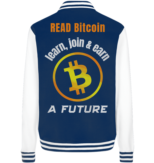 READ BITCOIN learn, join & earn A FUTURE - Var. Ladies collection  - College Jacket