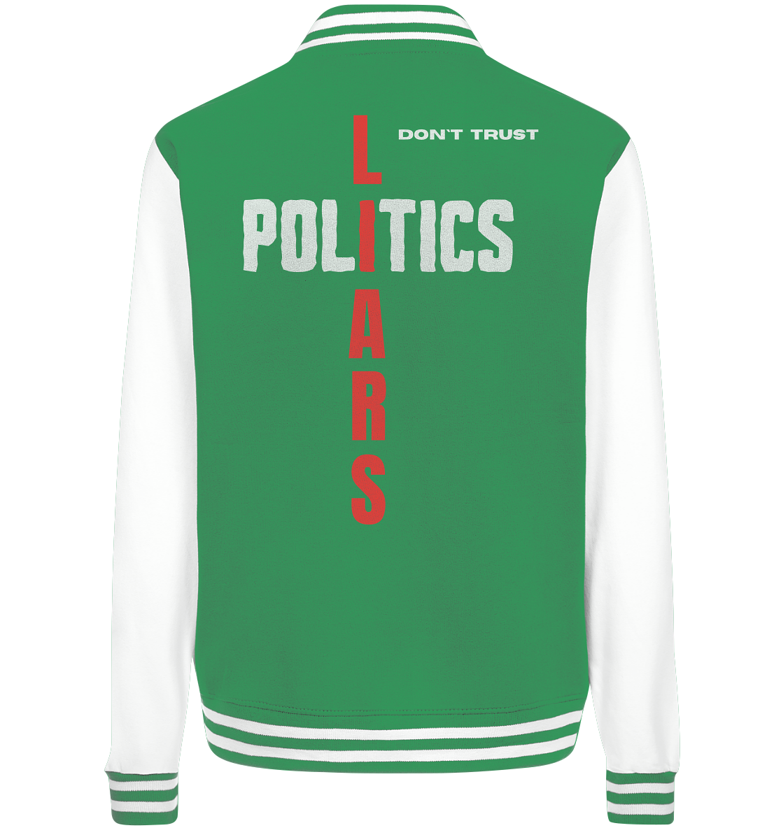 don`t trust POLITICS, LIARS (Ladies Collection) - College Jacket