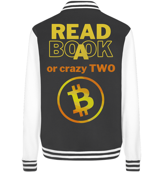 READ A BOOK or CRAZY TWO - (Variante crazy in orange) - College Jacket