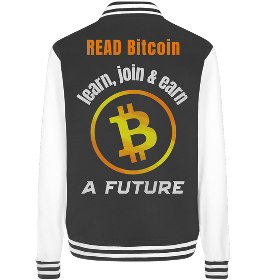 READ BITCOIN, learn & earn A FUTURE - College Jacket