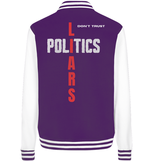 don`t trust POLITICS, LIARS (Ladies Collection) - College Jacket