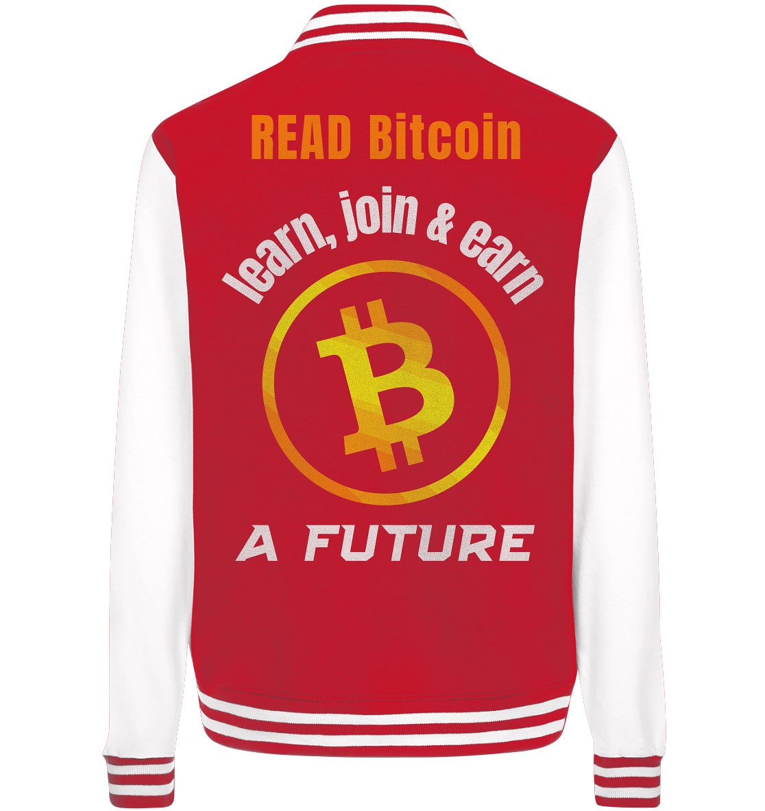 READ BITCOIN learn, join & earn A FUTURE - Var. Ladies collection  - College Jacket