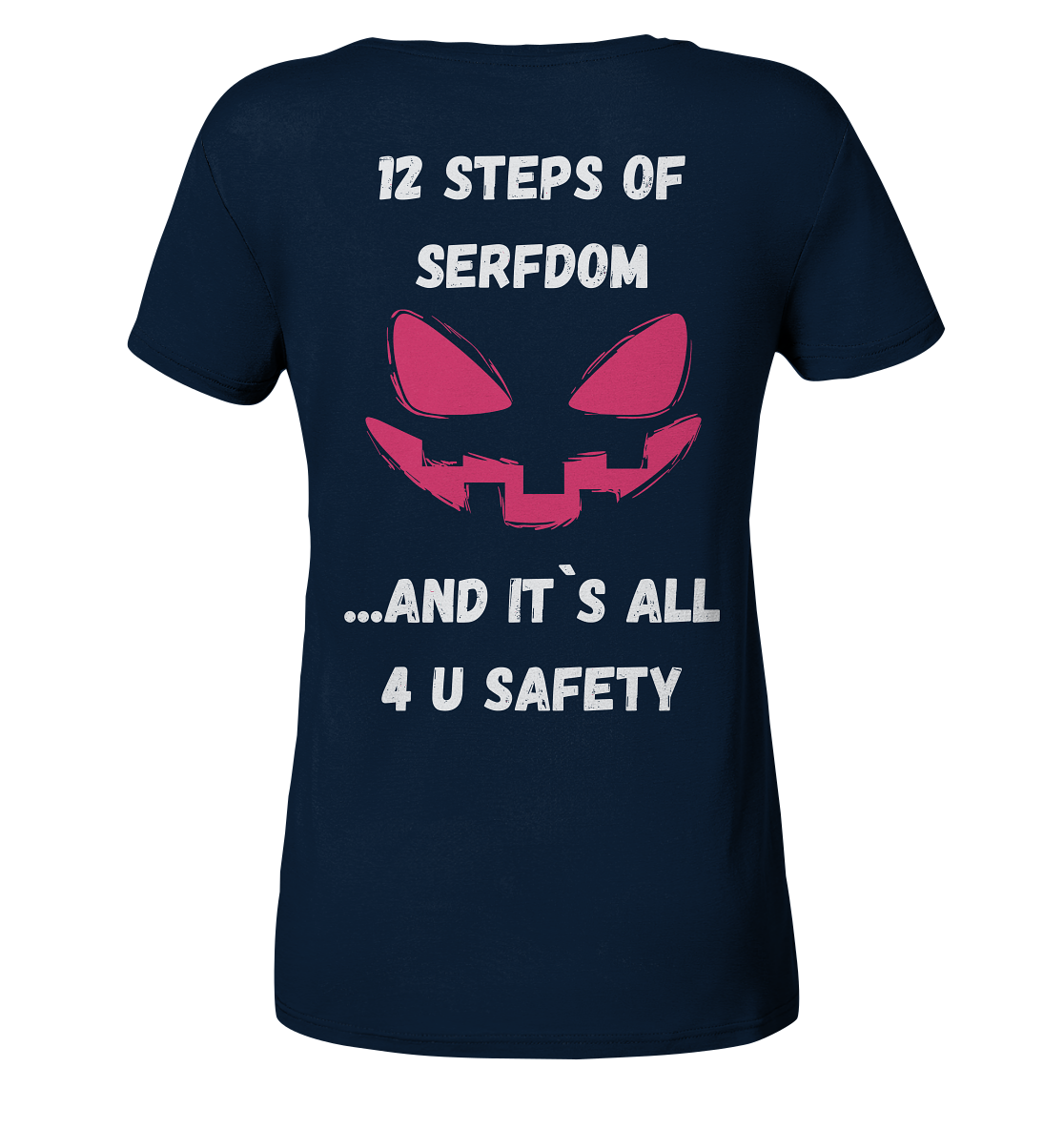 On the 1st step of serfdom the state said to me: IT`S ALL 4 YOUR SAFETY # RÜCKENDRUCK # (Ladies Collection 21% Rabatt bis zum Halving 2024) - Ladies Organic Shirt