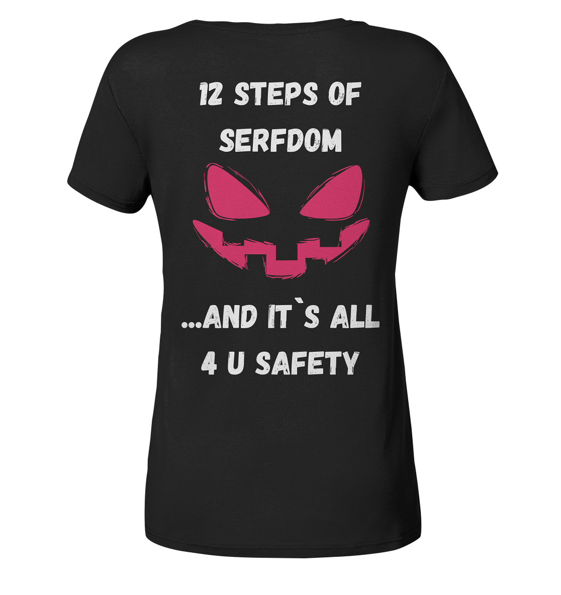 On the 1st step of serfdom the state said to me: IT`S ALL 4 YOUR SAFETY # RÜCKENDRUCK # (Ladies Collection 21% Rabatt bis zum Halving 2024) - Ladies Organic Shirt