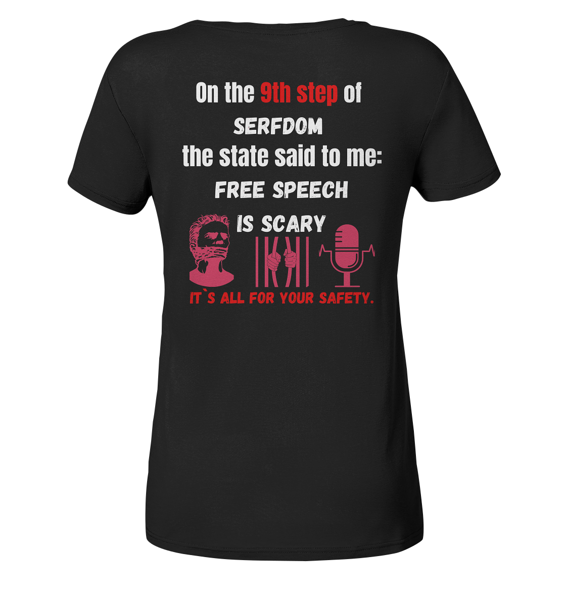 9th step of serfdom the state said to me: FREE SPEECH IS SCARY # RÜCKENDRUCK # (Ladies Collection 21% Rabatt bis zum Halving 2024)  - Ladies Organic V-Neck Shirt