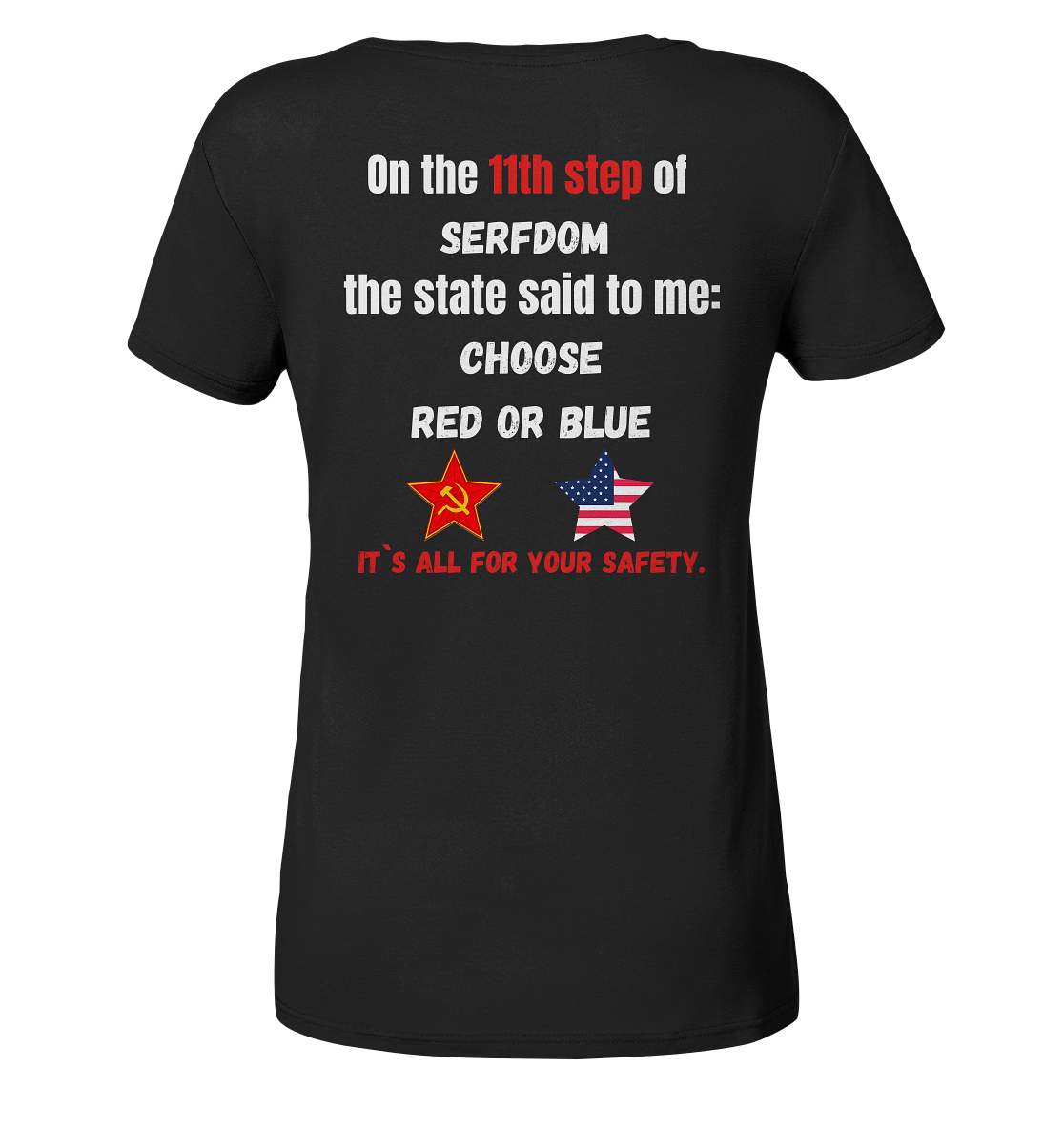 11th step of serfdom the state said to me: CHOOSE RED OR BLUE # RÜCKENDRUCK # (Ladies Collection 21% Rabatt bis zum Halving 2024) - Ladies Organic V-Neck Shirt