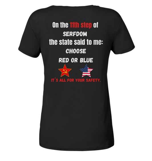 11th step of serfdom the state said to me: CHOOSE RED OR BLUE # RÜCKENDRUCK # (Ladies Collection 21% Rabatt bis zum Halving 2024) - Ladies Organic V-Neck Shirt