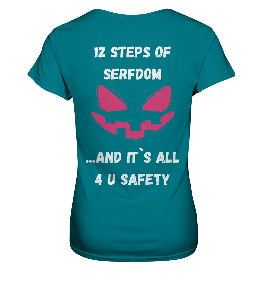 On the 1st step of serfdom the state said to me: IT`S ALL 4 YOUR SAFETY # RÜCKENDRUCK # (Ladies Collection 21% Rabatt bis zum Halving 2024) - Ladies Premium Shirt