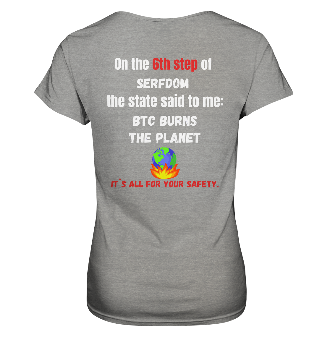 6th step of serfdom the state said to me: BTC BURNS THE PLANET # RÜCKENDRUCK # (Ladies Collection 21% Rabatt bis zum Halving 2024) - Ladies Premium Shirt