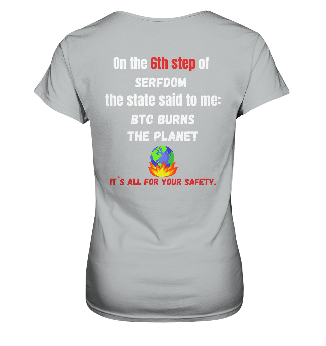 6th step of serfdom the state said to me: BTC BURNS THE PLANET # RÜCKENDRUCK # (Ladies Collection 21% Rabatt bis zum Halving 2024) - Ladies Premium Shirt