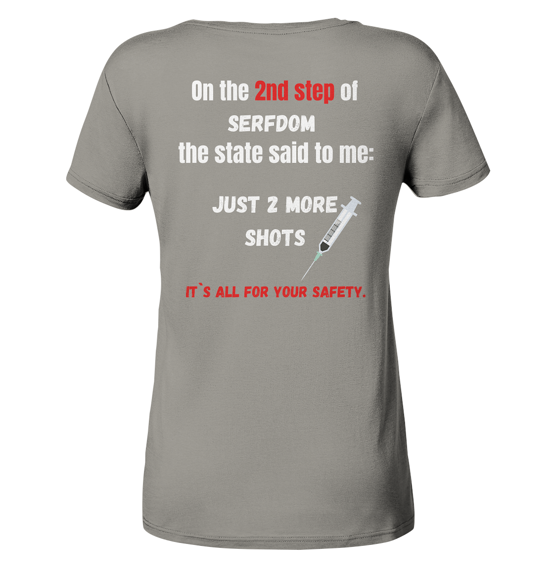 2nd step of serfdom the state said to me: JUST 2 MORE SHOTS # RÜCKENDRUCK # (Ladies Collection 21% Rabatt bis zum Halving 2024) - Ladies V-Neck Shirt