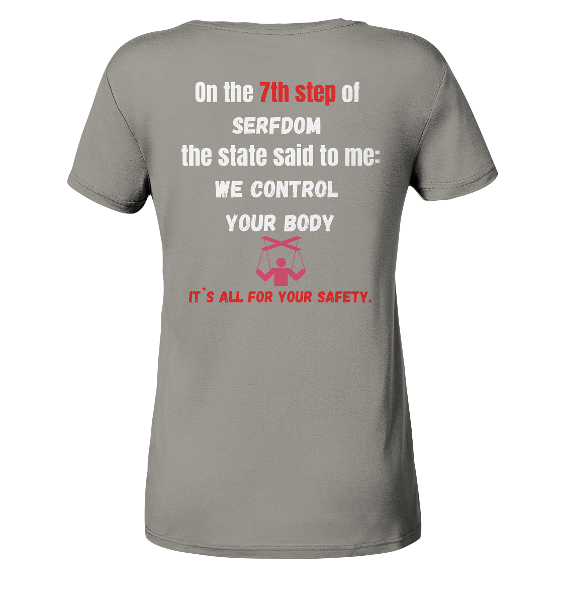 7th step of serfdom the state said to me: WE CONTROL YOUR BODY # RÜCKENDRUCK # (Ladies Collection 21% Rabatt bis zum Halving 2024) - Ladies V-Neck Shirt