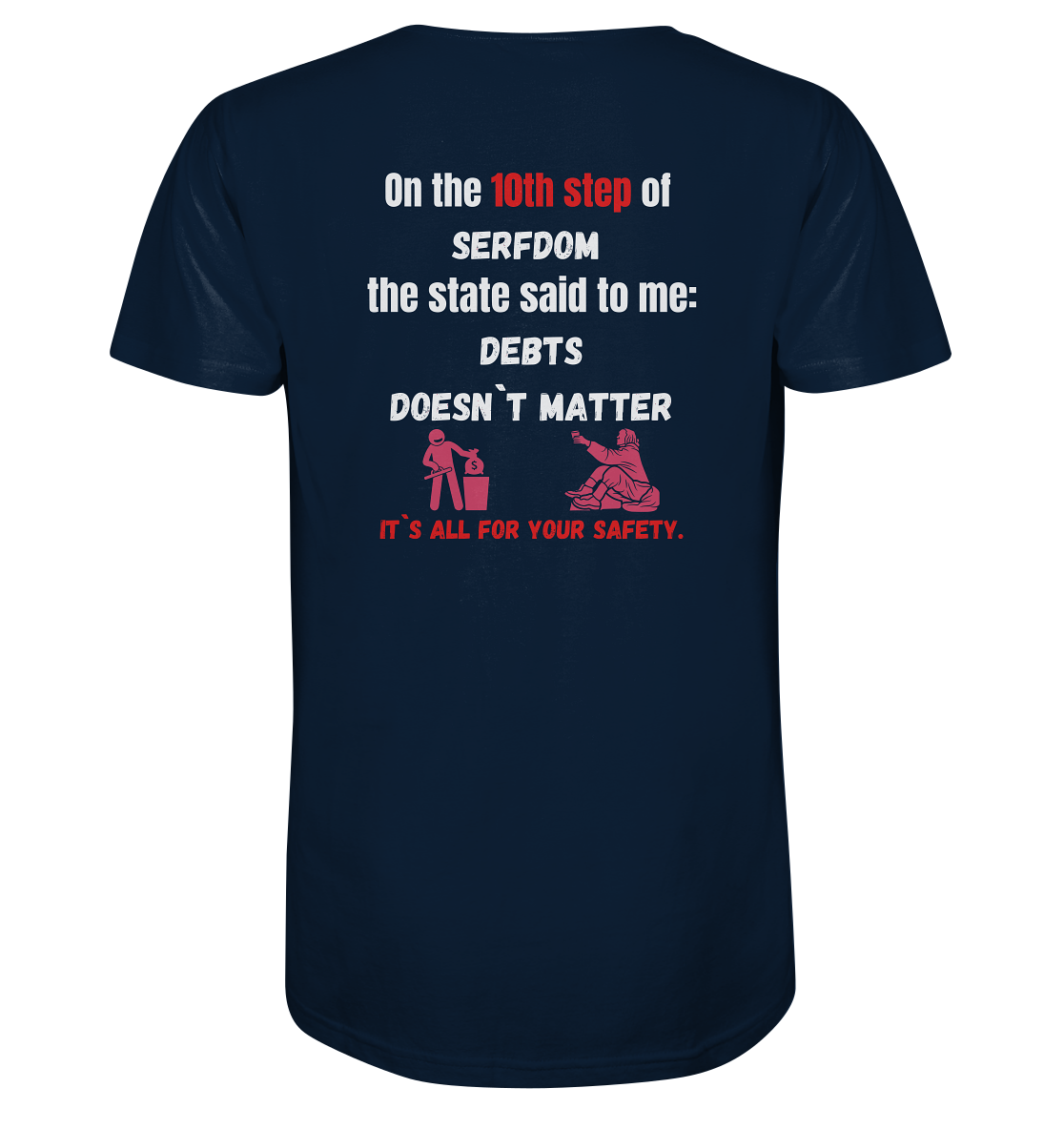 10th step of serfdom - DEBTS DOESN´T MATTER - RÜCKENDRUCK (Herren, Men) - Mens Organic V-Neck Shirt