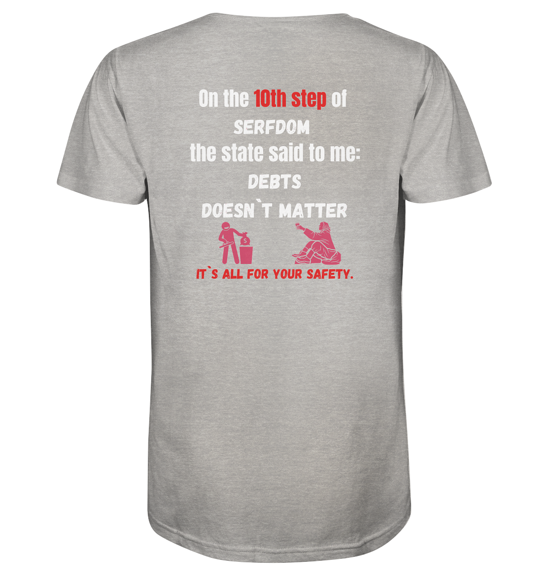 10th step of serfdom - DEBTS DOESN´T MATTER - RÜCKENDRUCK (Herren, Men) - Mens Organic V-Neck Shirt