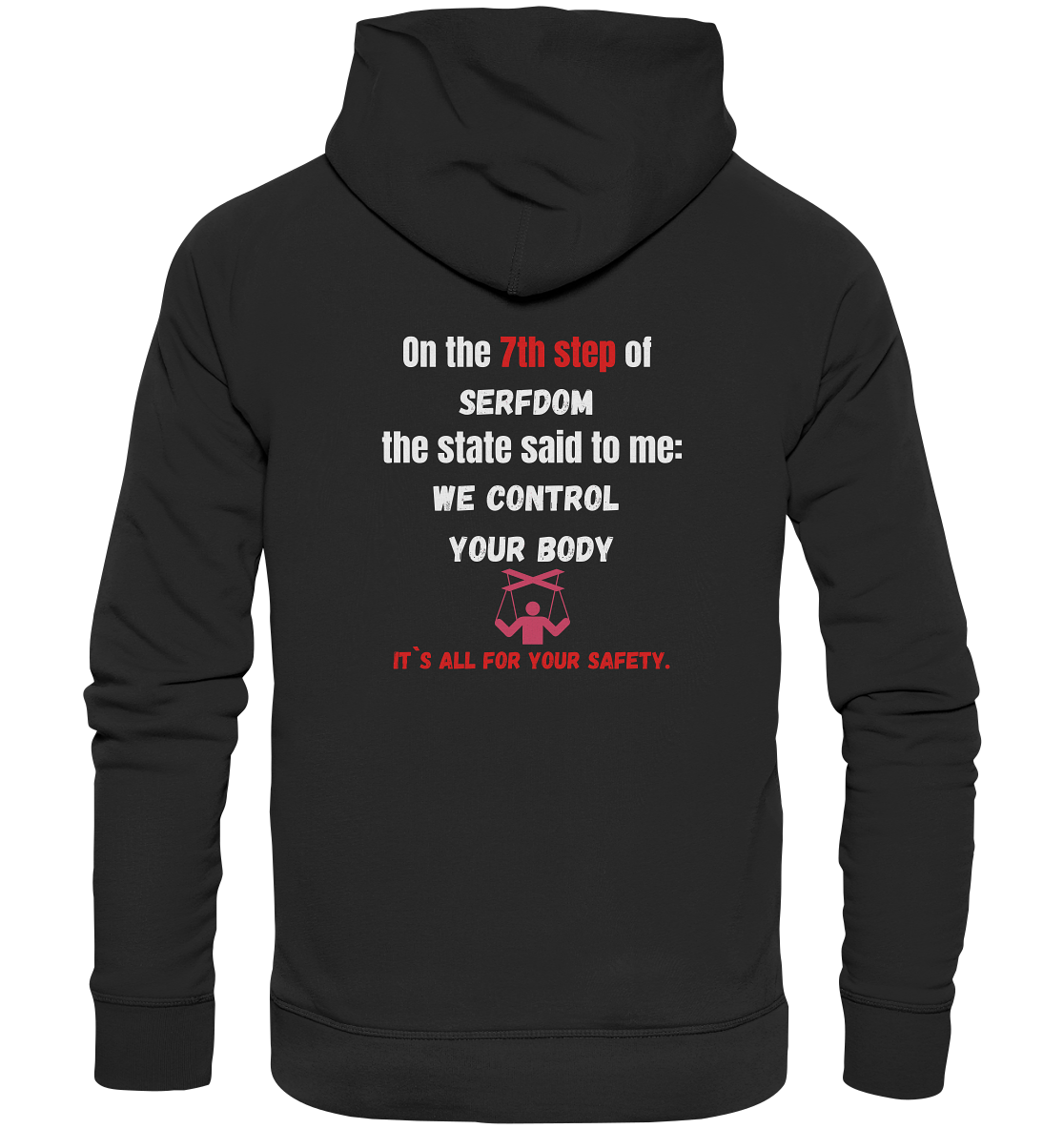 7th step of serfdom - WE CONTROL YOUR BODY - RÜCKENDRUCK (Herren, Men) - Organic Basic Hoodie